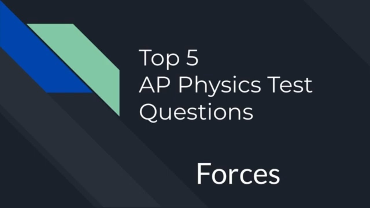 5 лучших вопросов по физике | Подготовка к экзамену AP Physics