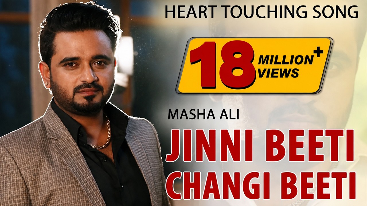 Jinni Beeti Changi Beeti || Masha Ali || Heart Touching Punjabi Song 2019