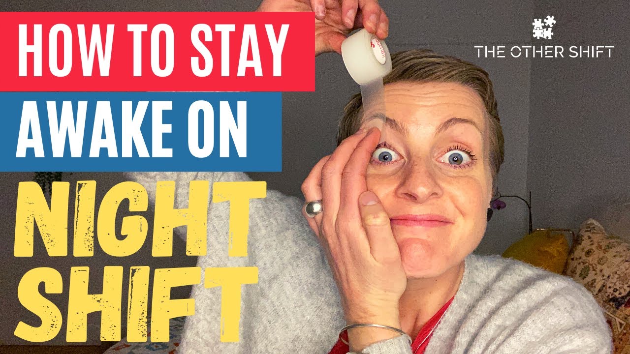 How To Stay Awake On Night Shift