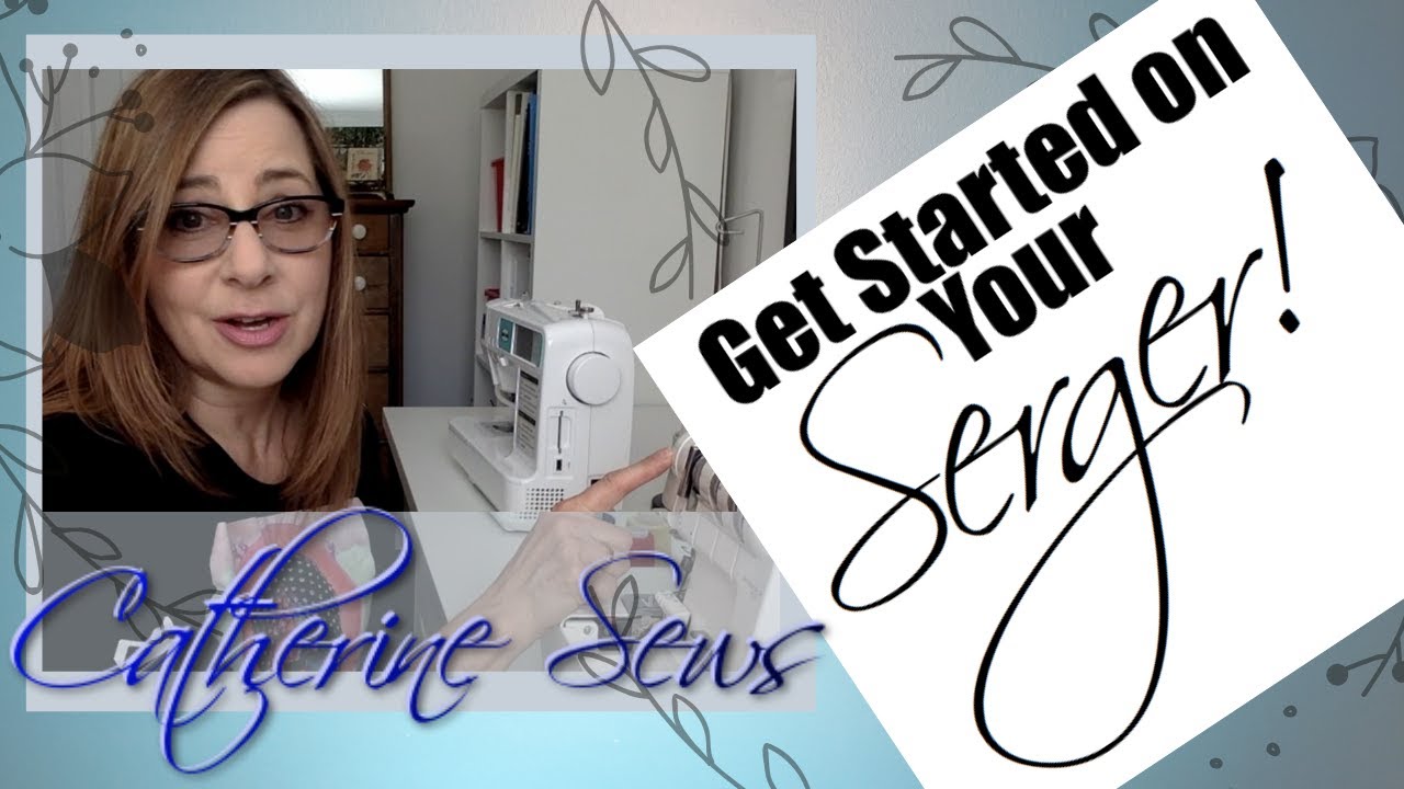 Get Started on Your Serger!