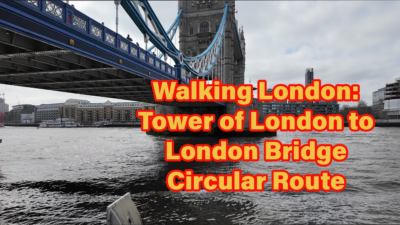 Walking London: Tower of London to London Bridge Circular Route