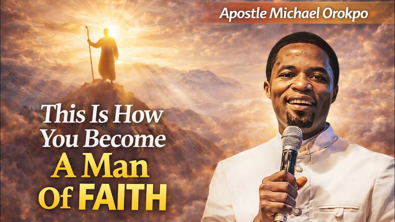 How to Build UNSHAKABLE Faith That Brings Powerful Answers From God | Apostle Michael Orokpo