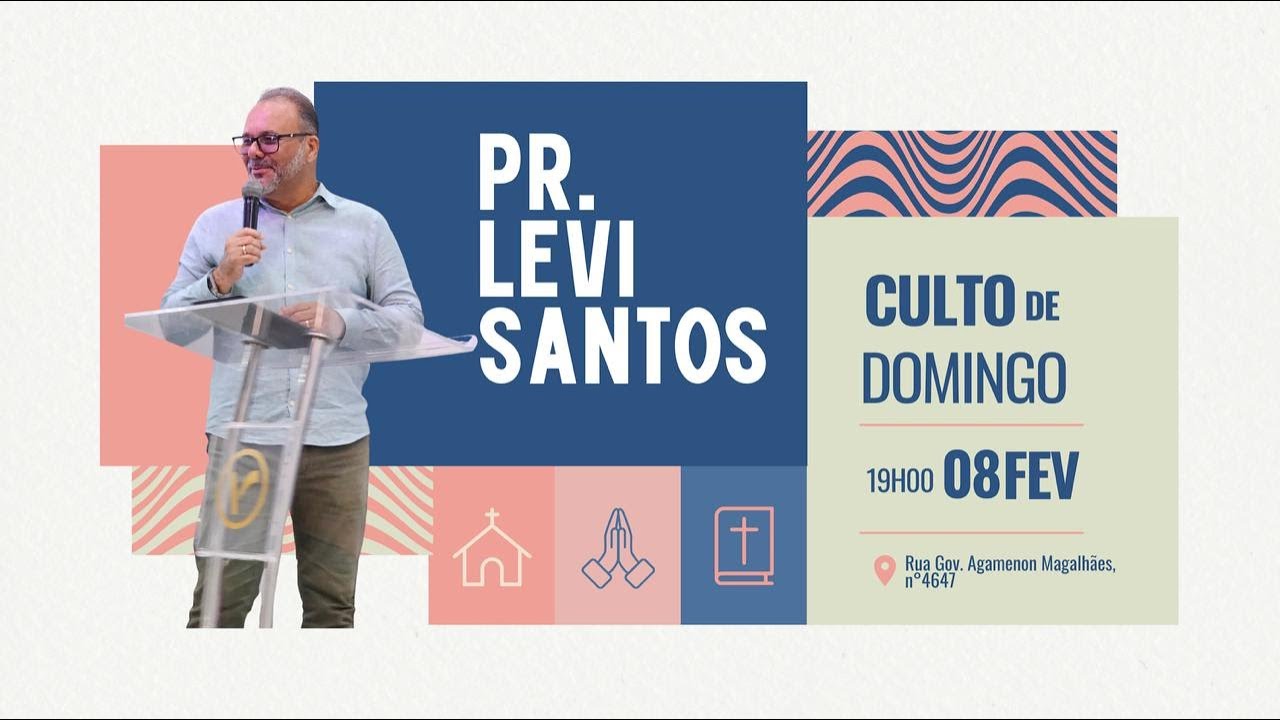 Pr. Levi Santos - Culto de Domingo a noite: 08/20/2026