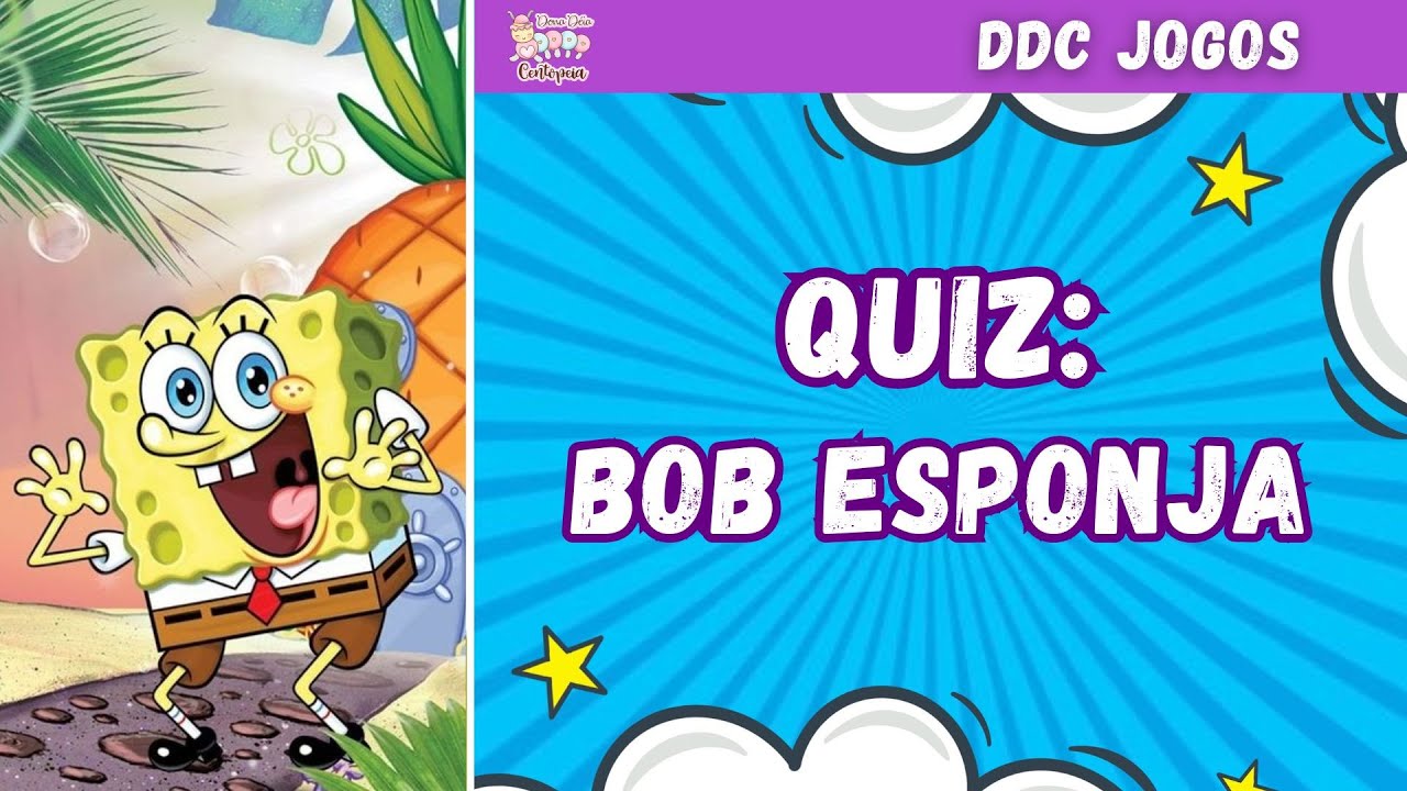 Quiz: Bob Esponja  | DDC Jogos