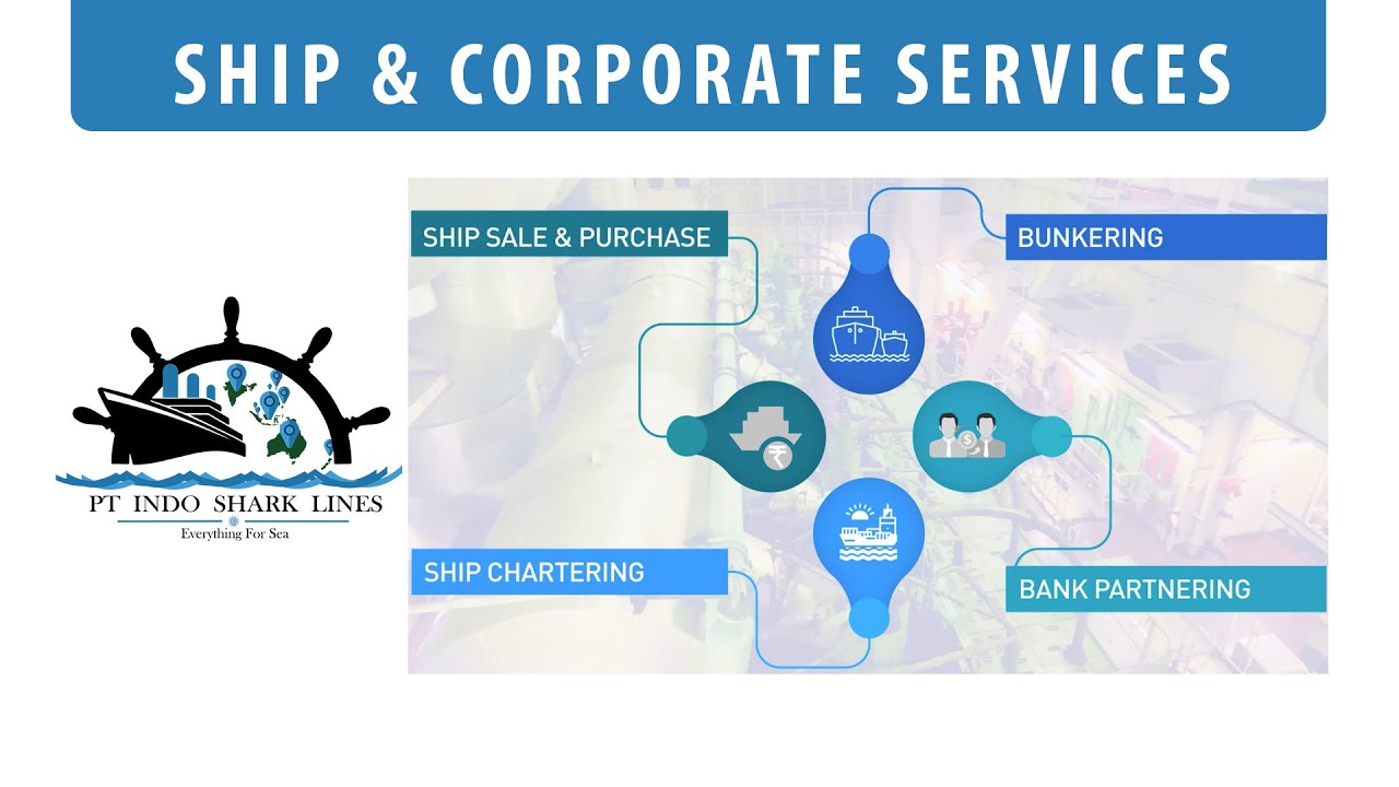 Ship & Corporate Services - PT INDO SHARK LINES - Everything for Sea