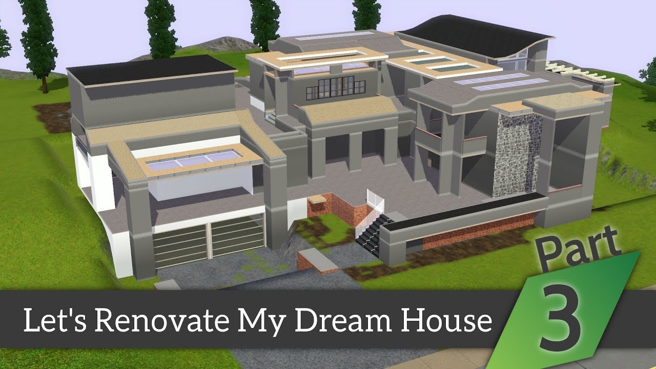 The Sims 3 - Let's Renovate My Dream House | Part 3
