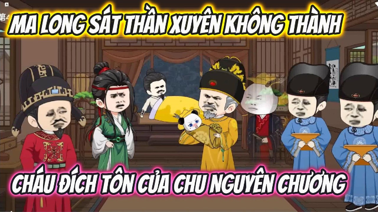Ma Long Sát Thần Xuyên Không Thành Cháu Đích Tôn Của Chu Nguyên Chương