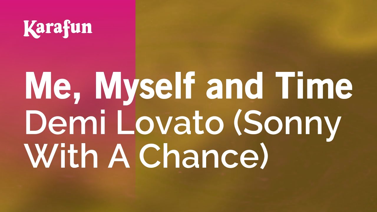 Me, Myself and Time - Demi Lovato (Sonny With A Chance) | Karaoke Version | KaraFun