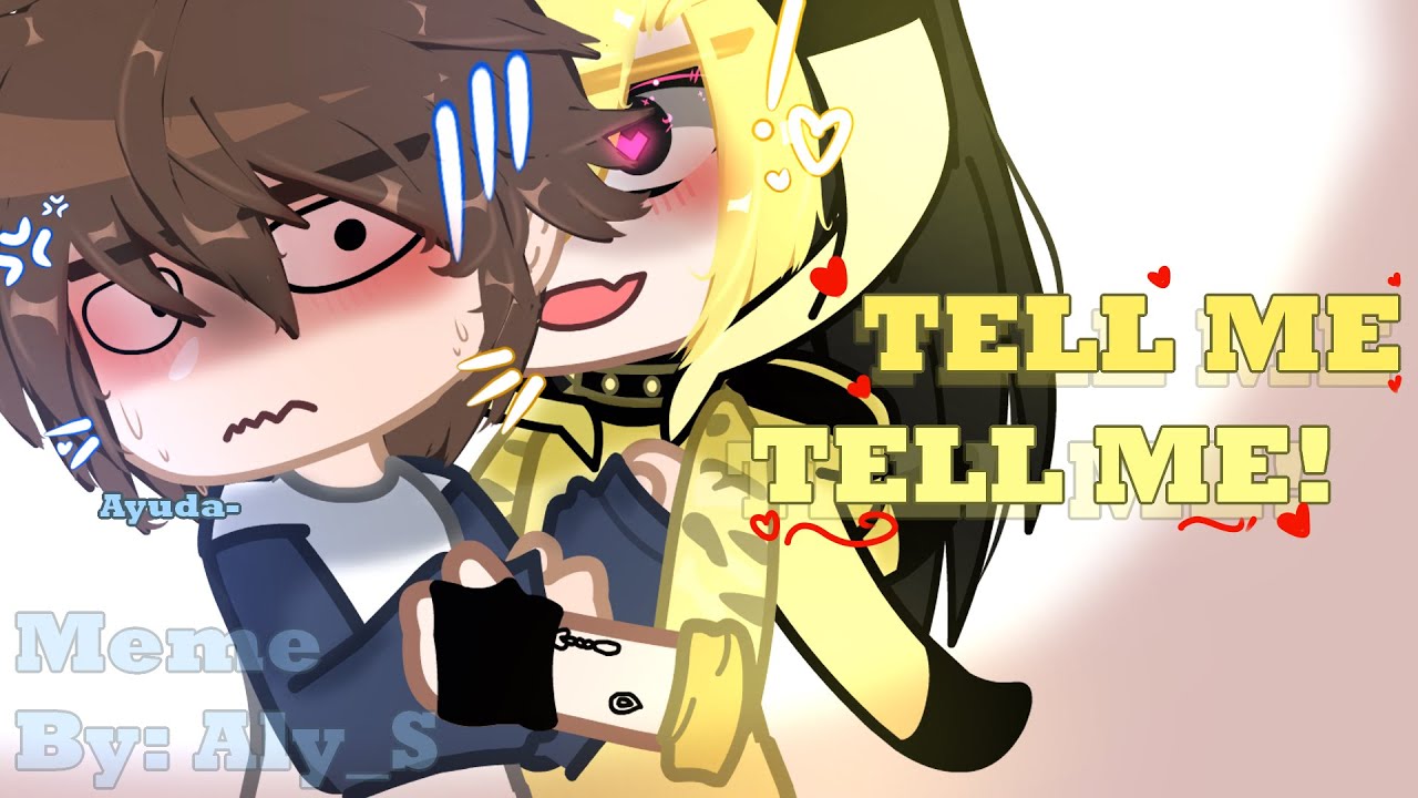 &iexcl;TELL ME TELL ME! 🧐💓 // MEME (my idea) // Oc's my Au // Billdip