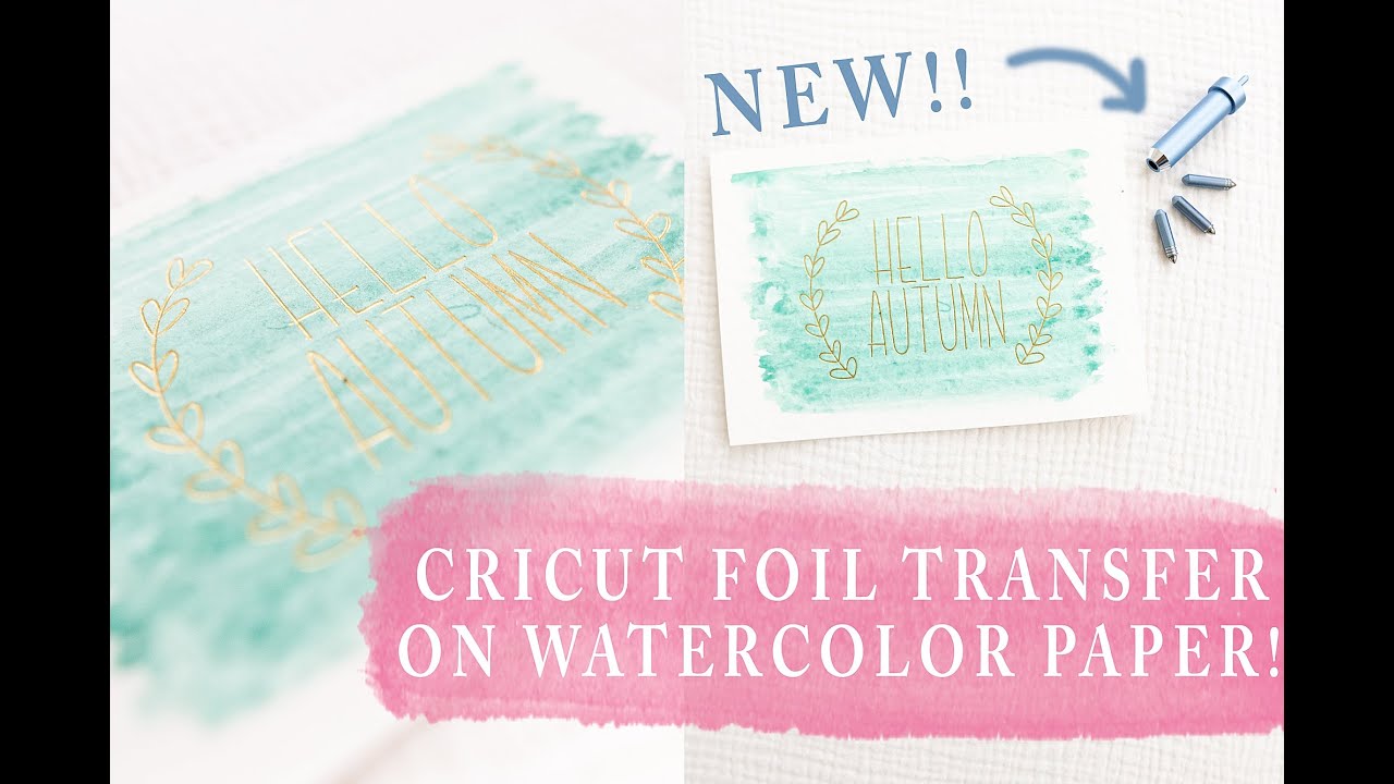 NEW! CRICUT FOIL TRANSFER KIT ON WATERCOLOR PAPER!