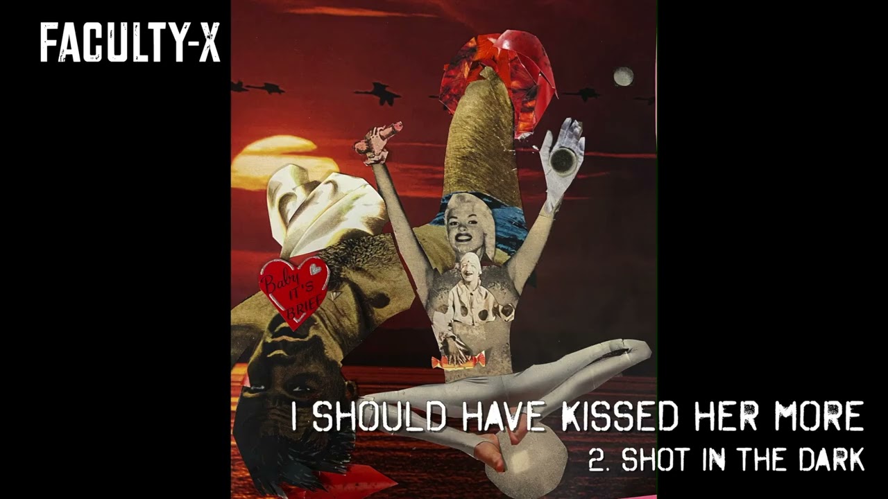 Faculty-X - I Should Have Kissed Her More 2 - shot in the dark