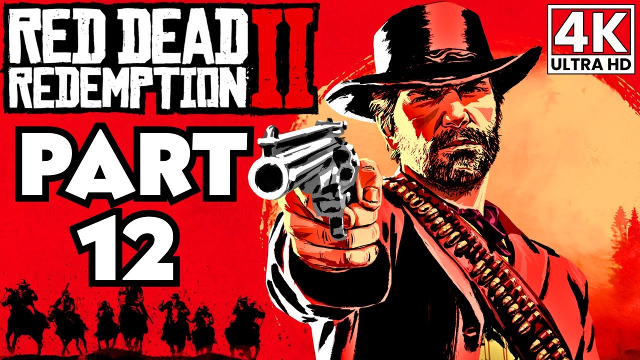 RED DEAD REDEMPTION 2 Gameplay Walkthrough Part 12 [4K 60FPS] No Commentary