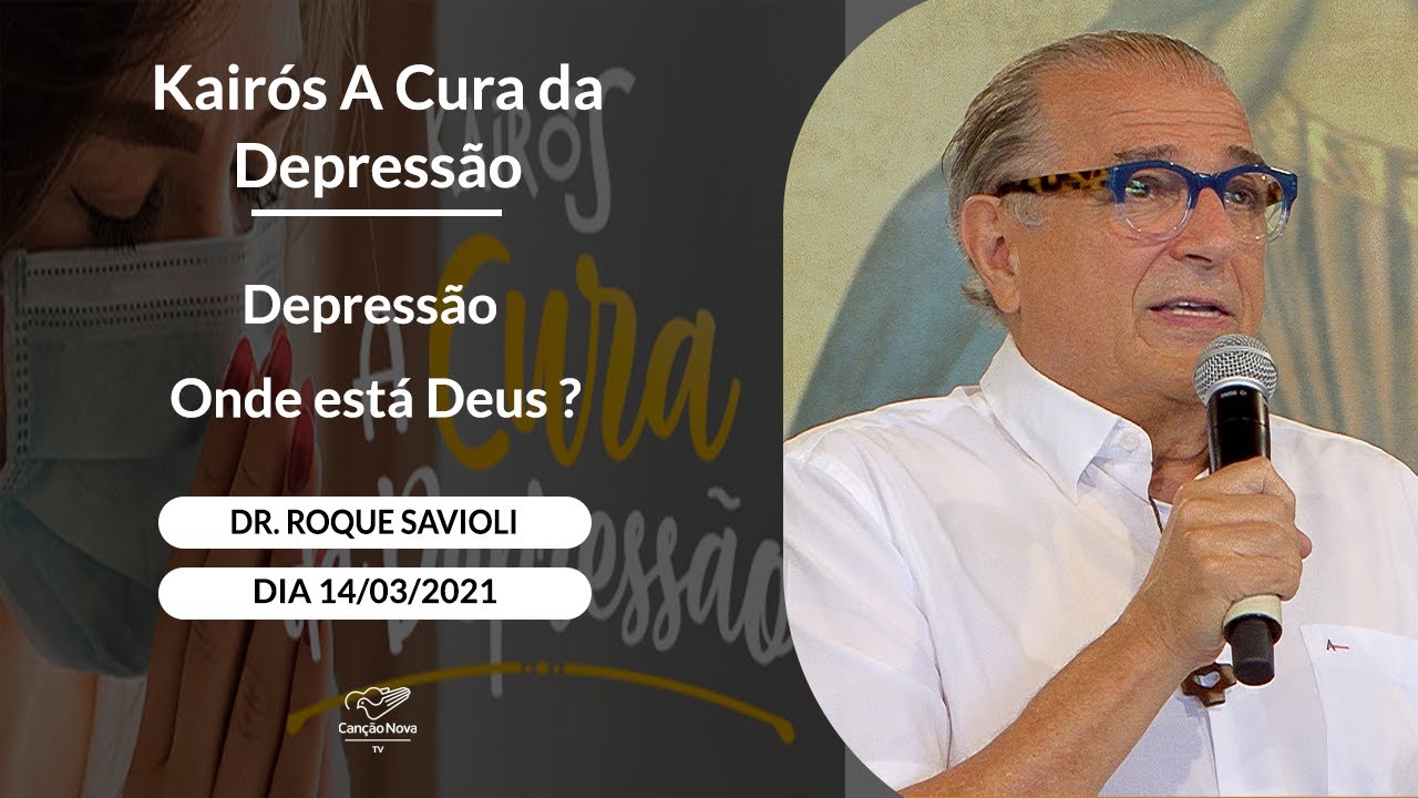 Depress&atilde;o &ndash; Onde est&aacute; Deus? - Dr. Roque Savioli  (14/03/2021)