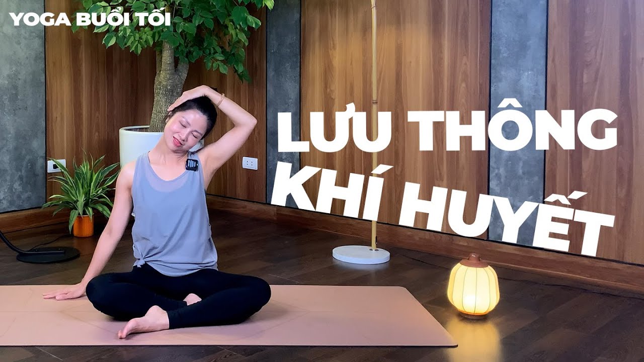 Bài Tập Yoga Giúp Bạn Lưu Thông Khí Huyết, Ngủ Ngon Sâu Giấc
