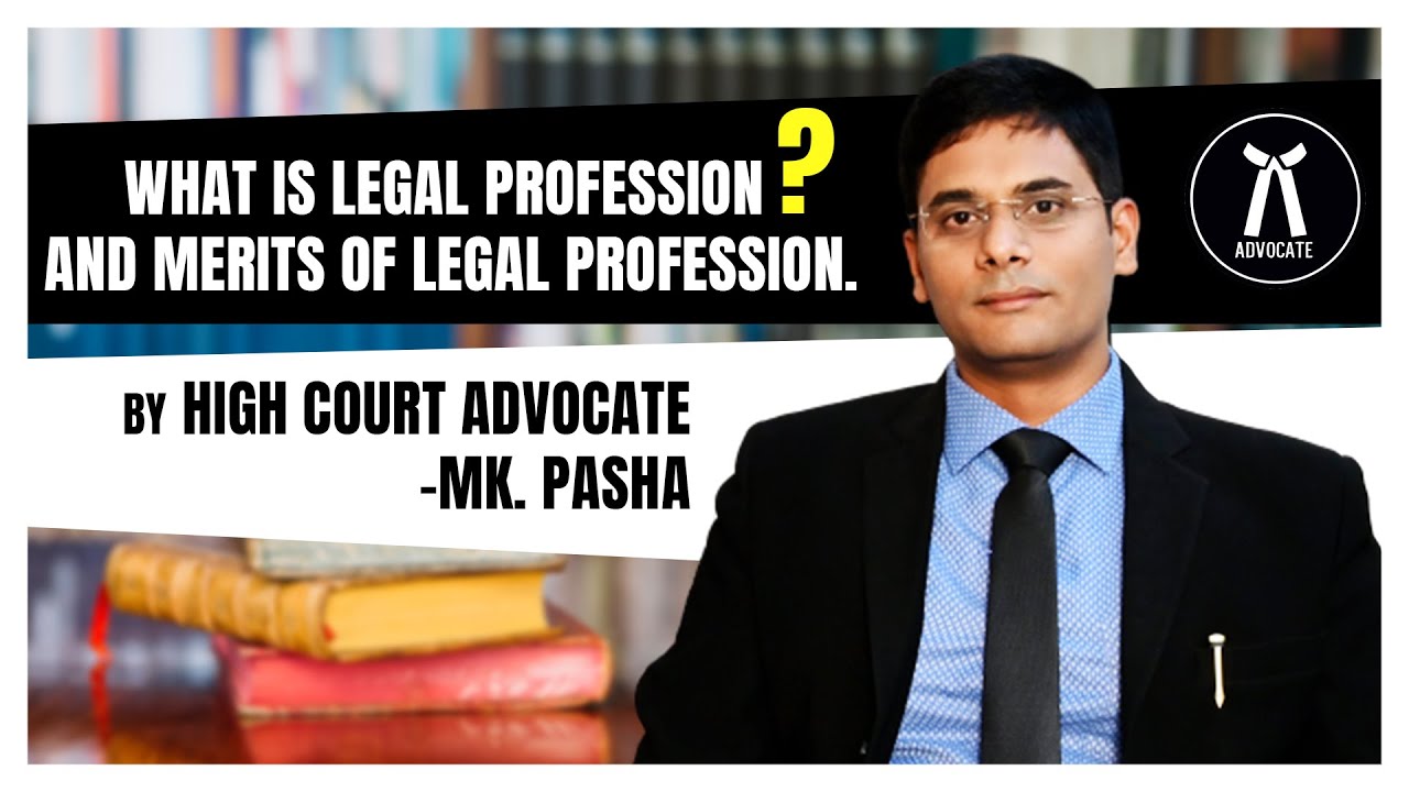 What is Legal Profession ? & Merits of Legal Profession | By High Court Advocate MK Pasha | zoneadds