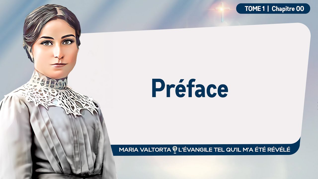 Maria Valtorta | Tome 1 - Chapitre 00 : La Préparation, préface de l'éditeur.