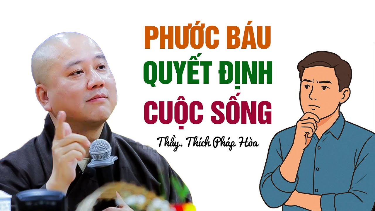 Phước quyết định cuộc sống - Thầy Thích Pháp Hòa