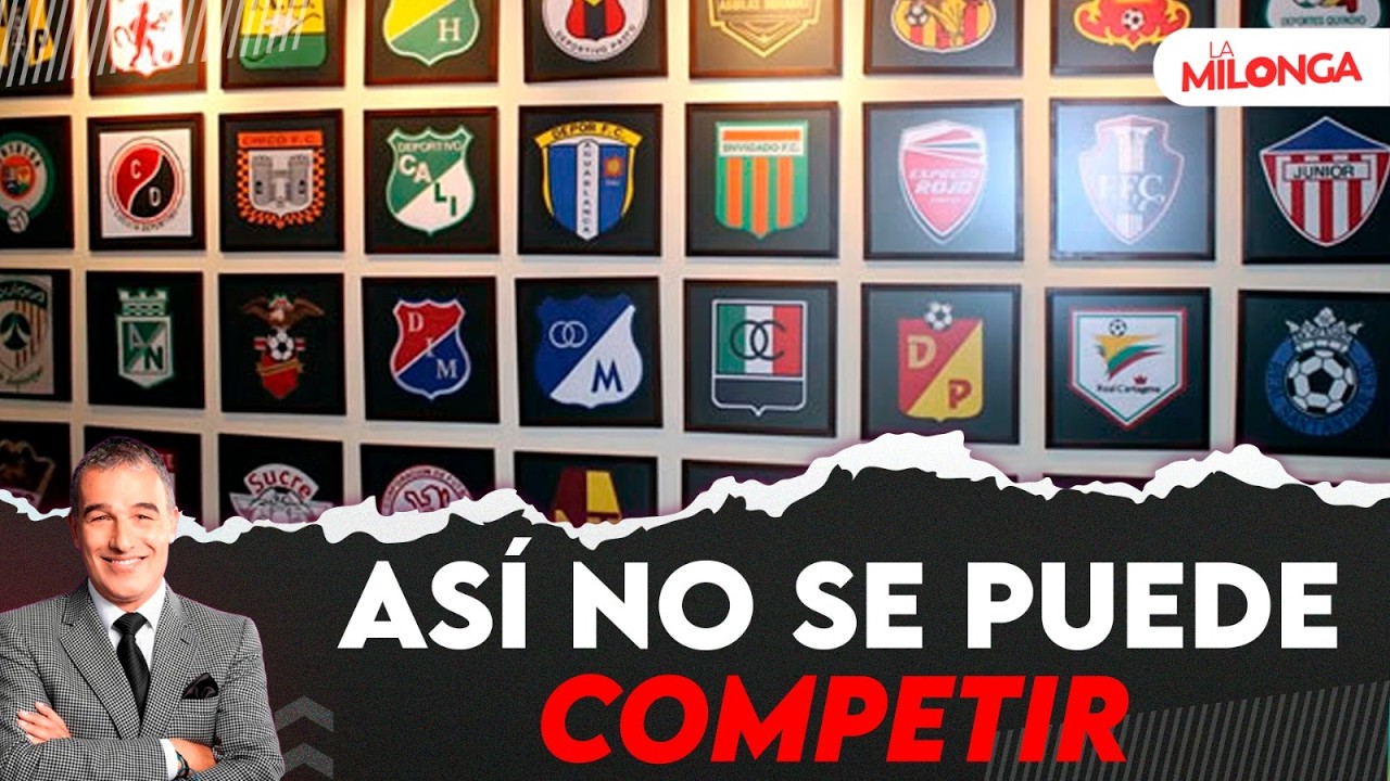 El problema de raíz del fútbol colombiano clubes pobres y talento sin apoyo | La Milonga