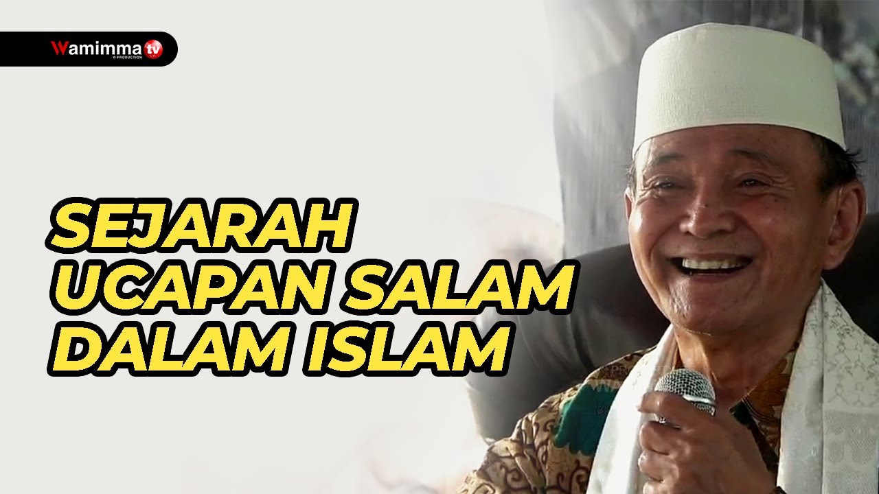 Sejarah Ucapan Salam Dalam Islam - Buya Syakur