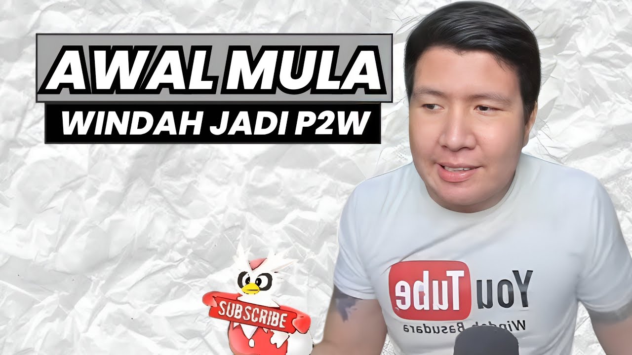 Awal Mula Windah Jadi P2W