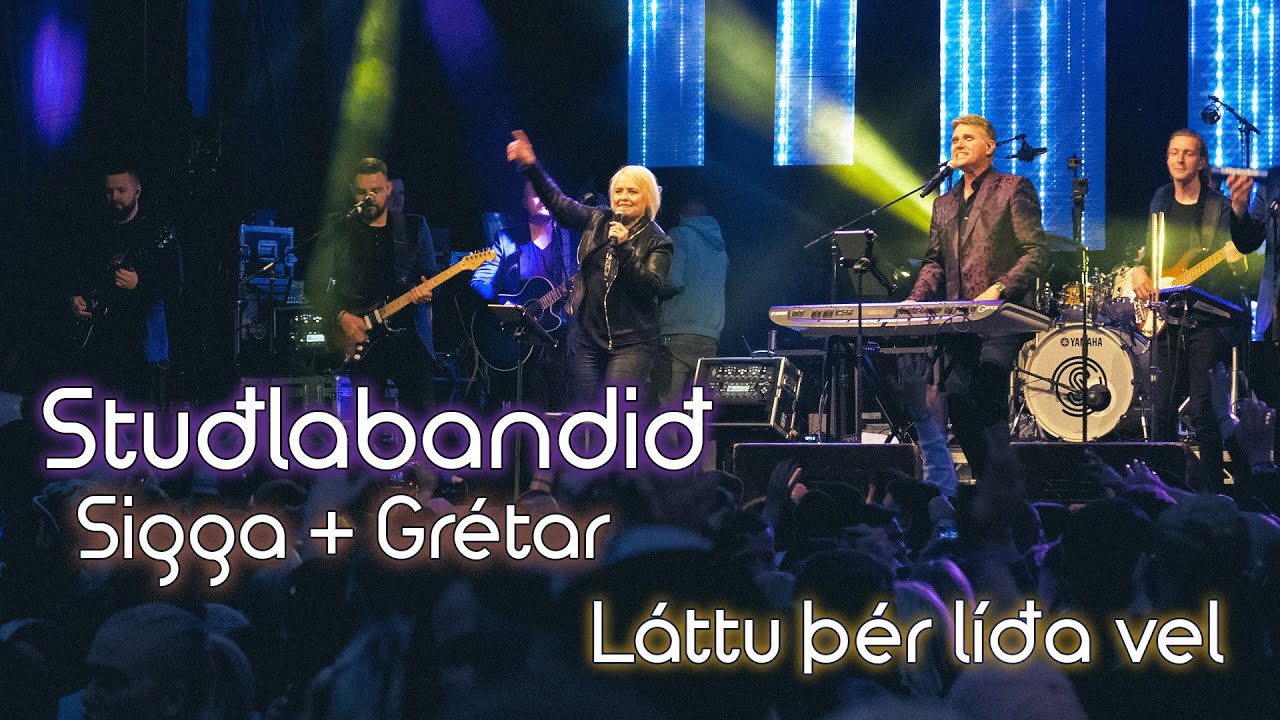 Stuðlabandið + Sigga & Grétar - Láttu þér líða vel  - Kótelettan 2021