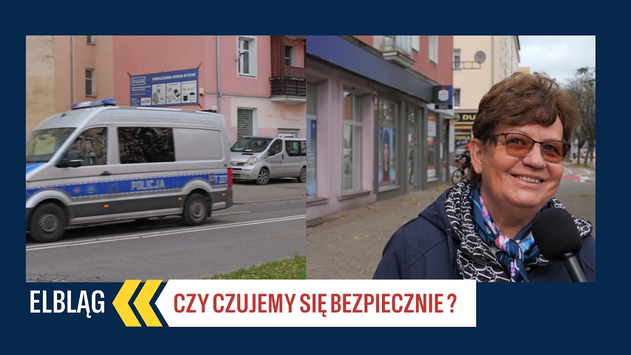 BEZPIECZEŃSTWO W ELBLĄGU ? SONDA ULICZNA !