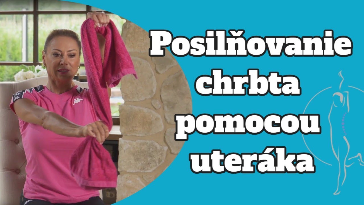 Posilňovanie chrbta s uterákom - Cvičíme pre ZDRAVIE #2 👌 | Zora Czoborová