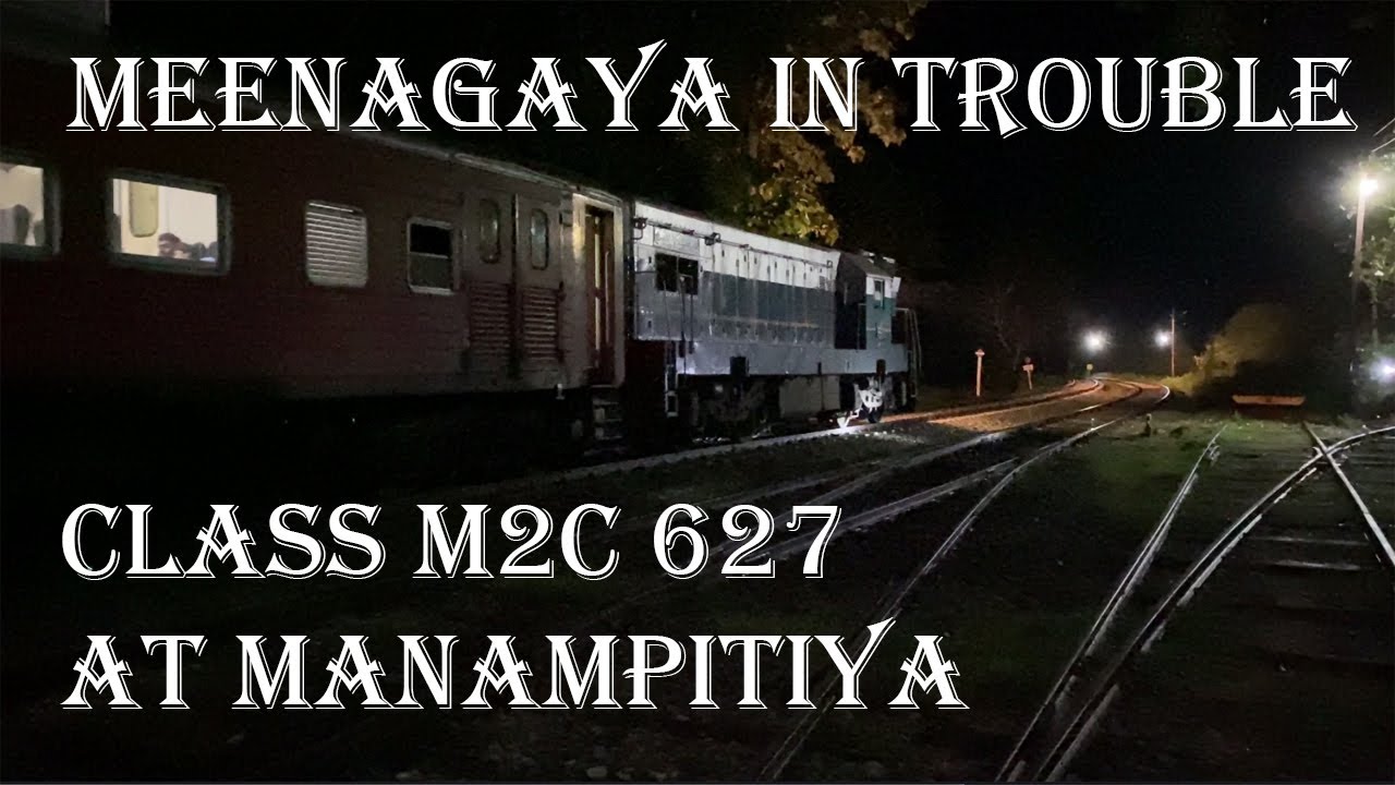 Class M2c 627 - Meenagaya is in Trouble at Manampitiya Railway Station | EMD G12