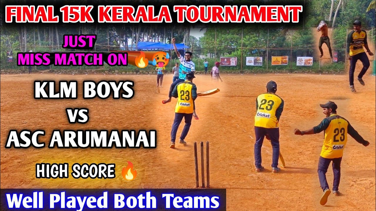 Cricket | Final | Kerala 15k Tournament | KLM boys vs ASC Arumanai | Thrilling match | Just miss 🥵🔥🏏