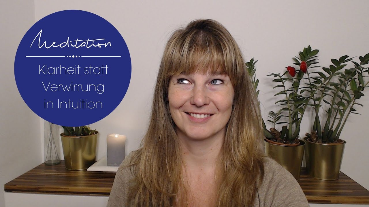Meditation: Klarheit statt Verwirrung in Deiner Intuition und Medialit&auml;t