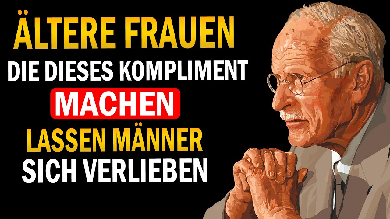 Warum verlieben sich Männer so tief in ältere Frauen, die dieses Kompliment verwenden? - Carl Jung
