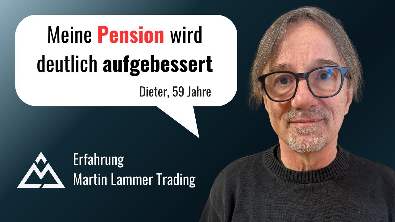 Pension jetzt gesichert durch Trading (Erfahrung Martin Lammer)