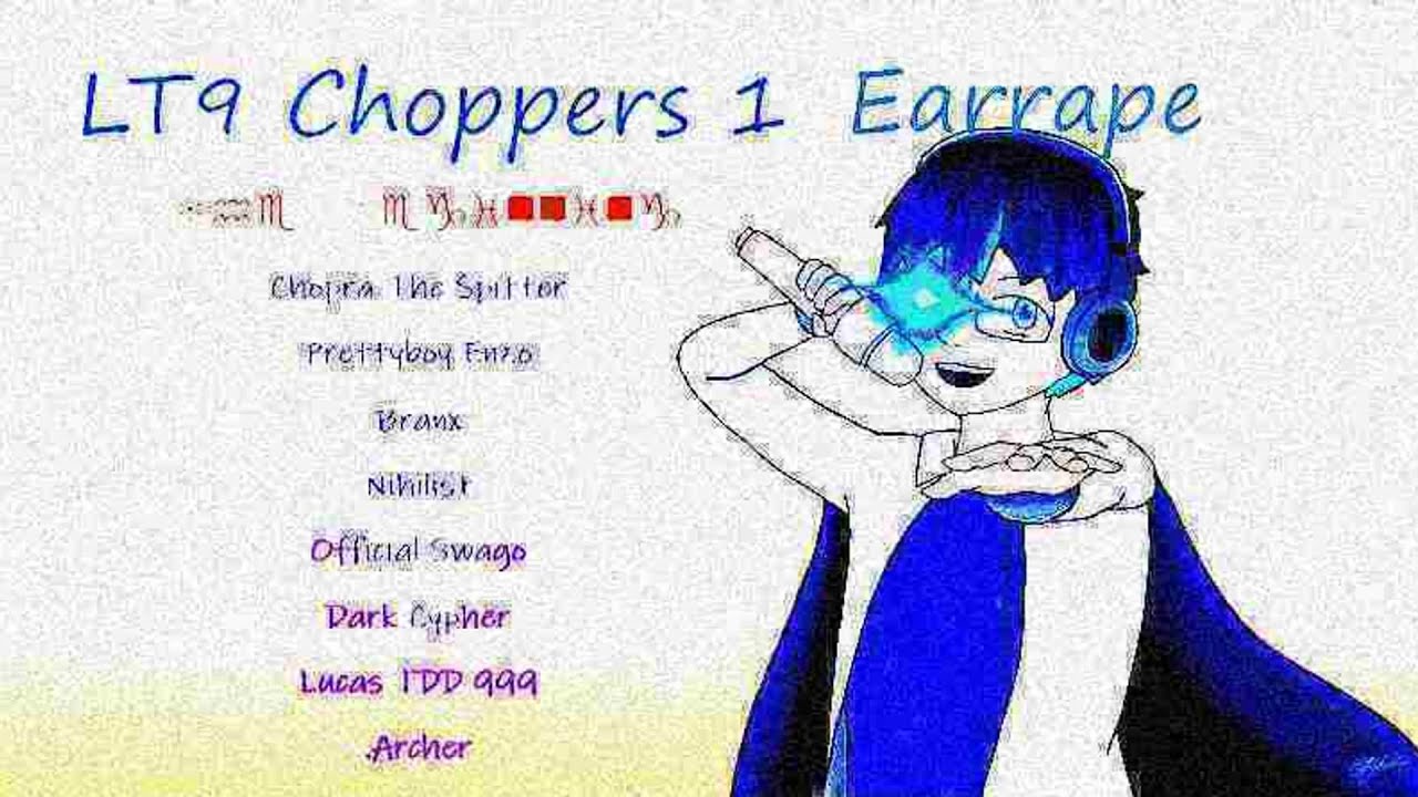 LT9 Choppers 1 Earrape