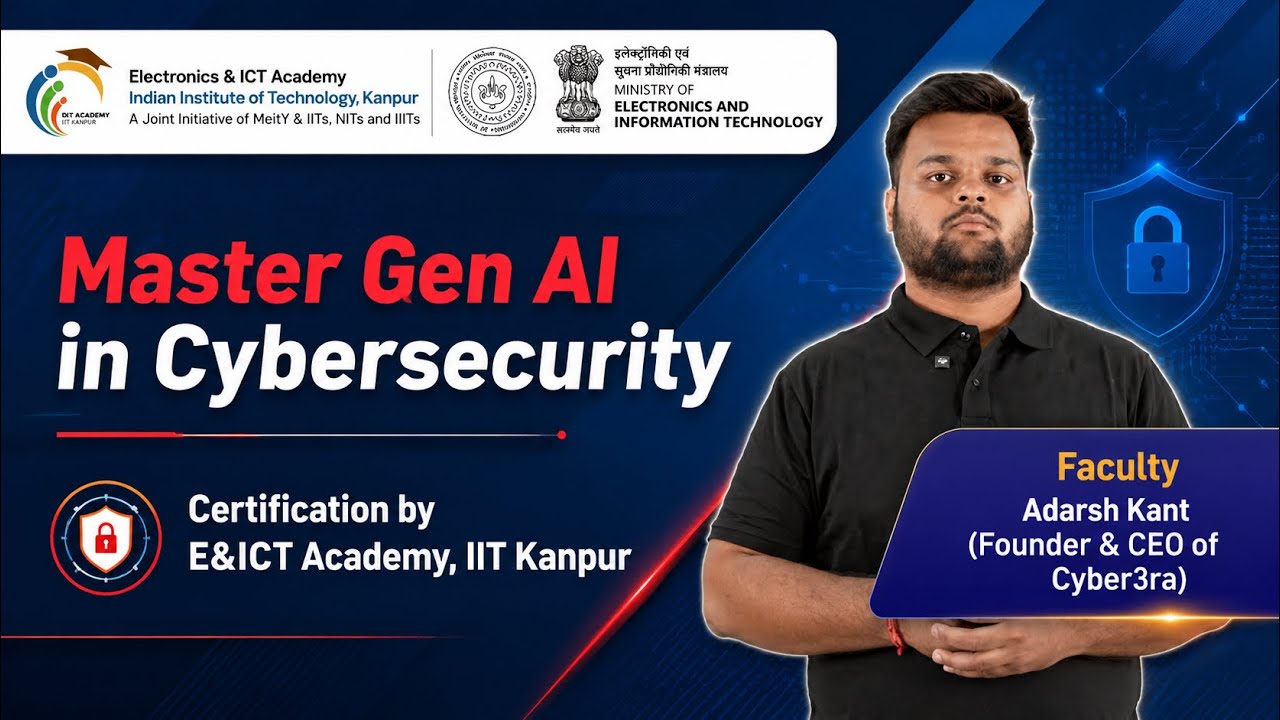 Gen AI in Cybersecurity | Learn AI-Powered Cyber Defense at EICT Academy IIT Kanpur