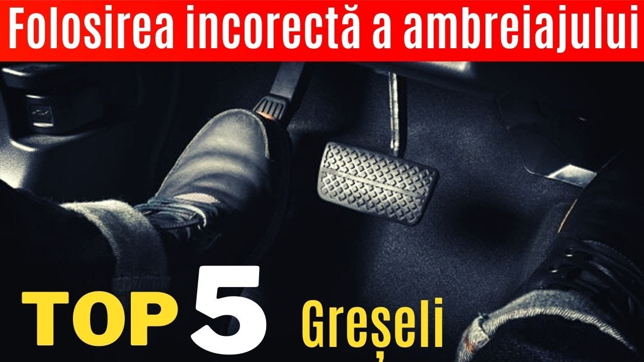 AMBREIAJUL- Folosirea incorectă a ambreiajului - Școala de șoferi