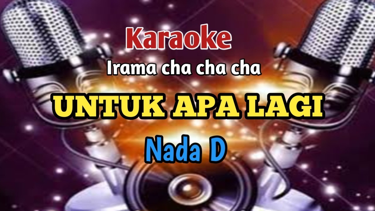 karaoke UNTUK APA LAGI-Dedy Dores(irama cha Cha Cha)