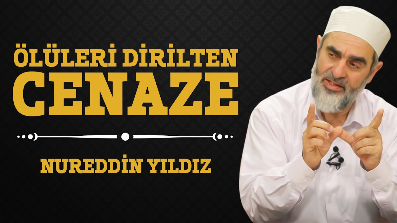 136) Ölüleri Dirilten Cenaze - Nureddin Yıldız - (Hayat Rehberi) - Sosyal Doku Vakfı