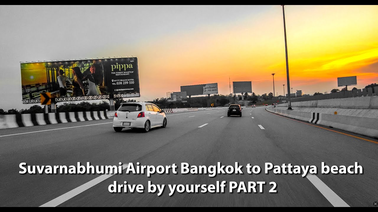 How to get from Suvarnabhumi Airport Bangkok to Pattaya beach drive by yourself.PART 2.