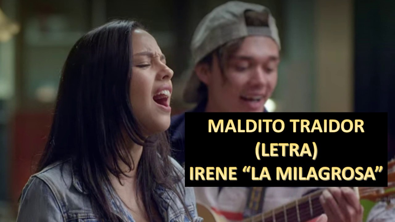 Maldito traidor - Irene La Milagrosa (Ana María Estupiñán) AMAR Y VIVIR Canción con letra