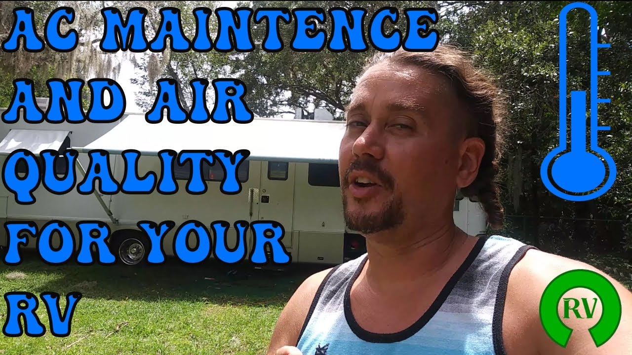 AC MAINTENANCE AND AIR QUALITY FOR YOUR RV