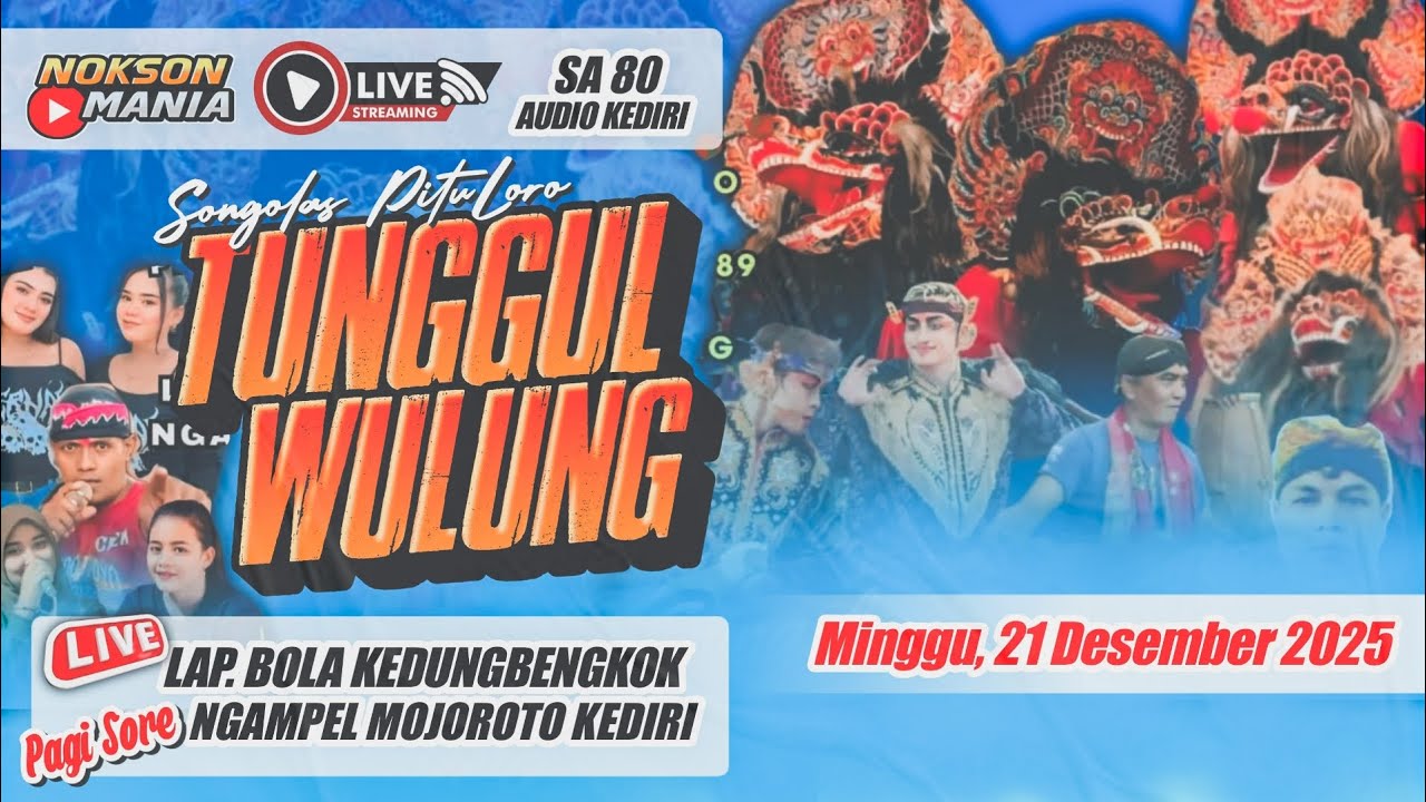 Live Jaranan TUNGGUL WULUNG Live Lapangan Ngampel Mojoroto Kediri SA80 KEDIRI AUDIO