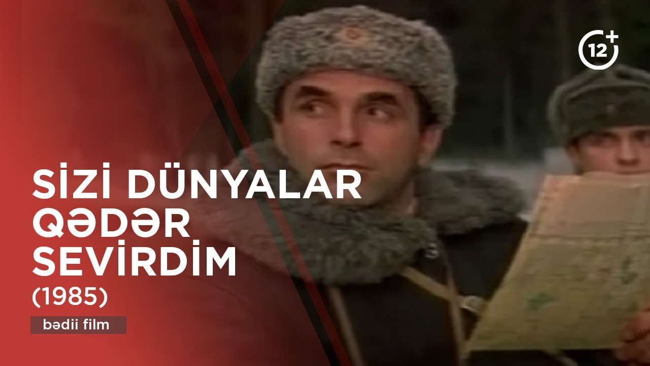 Sizi dünyalar qədər sevirdim (1985)