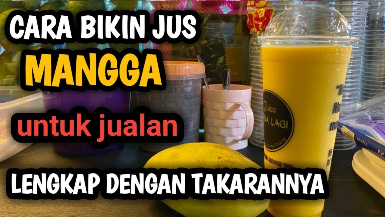 CARA BIKIN JUS MANGGA untuk jualan || BESERTA TAKARANNYA