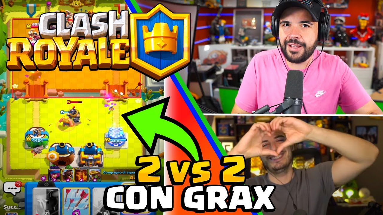 2Vs2 con GRAX e si Vola Fortissimo su CLASH ROYALE