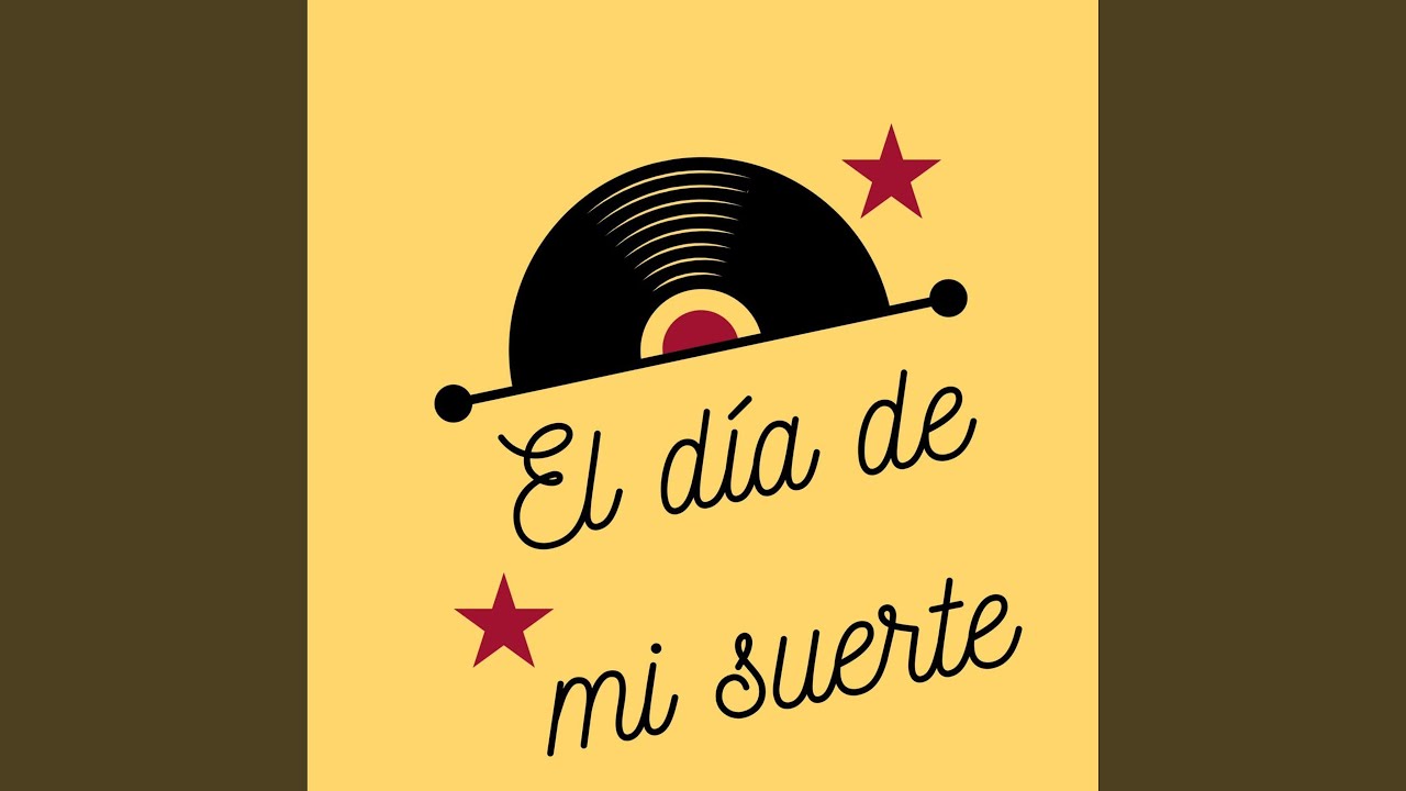 El dia de mi suerte