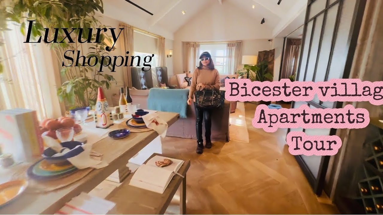 Apartment shopping experience at Bicester Village #bicestervillage #apartmenttour #shopping#luxury