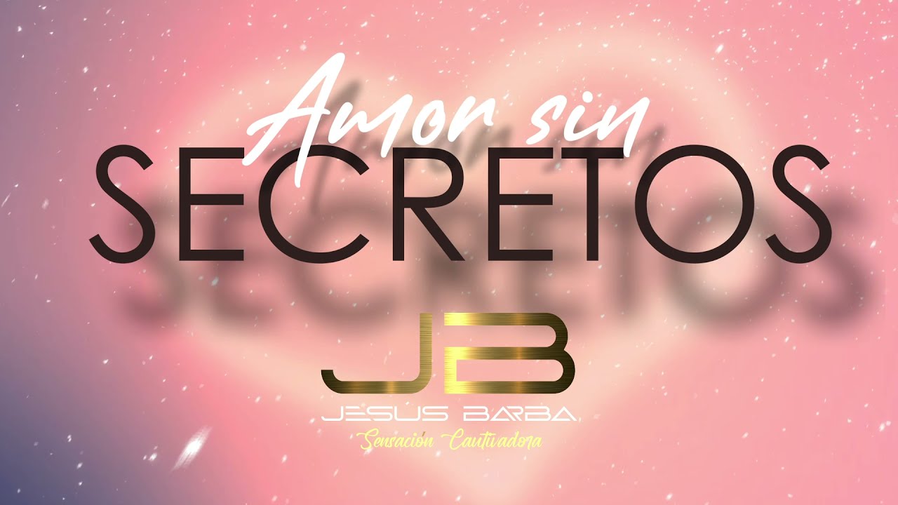 AMOR SIN SECRETOS - JES&Uacute;S BARBA