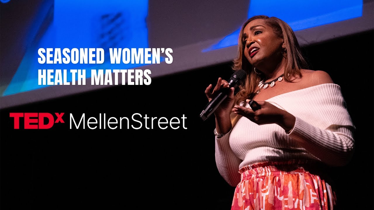 Seasoned Women's Health Matters | Vanessa Hill | TEDxMellen Street