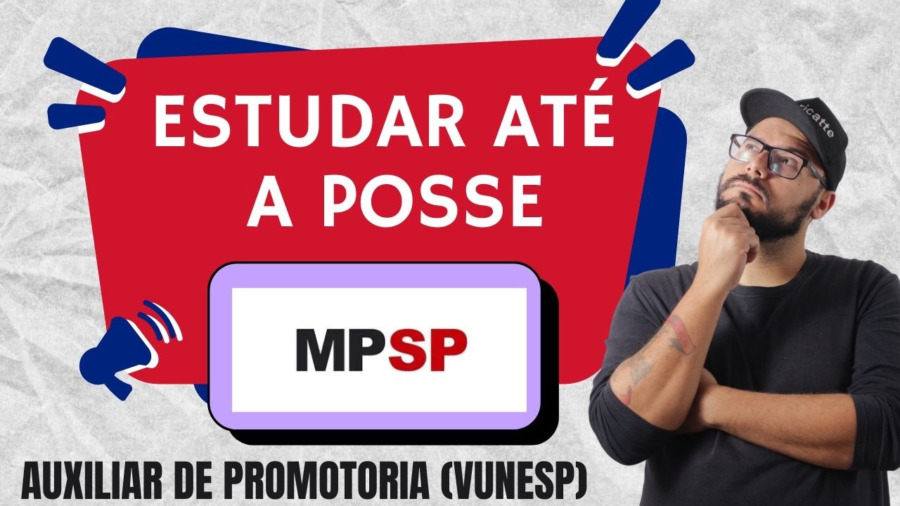 CONCURSO AUXILIAR DE PROMOTORIA MPSP| ESTUDE COMIGO ATÉ A POSSE