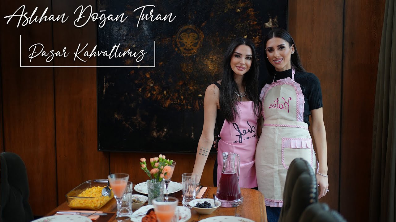 ASLIHAN DOĞAN TURAN | PAZAR KAHVALTIMIZ